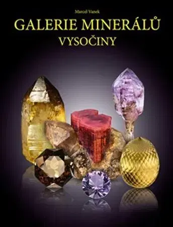 Geografia, geológia, mineralógia Galerie minerálů Vysočiny - Marcel Vanek