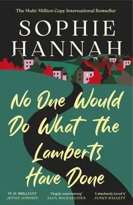 Detektívky, trilery, horory No One Would Do What The Lamberts Have Done - Sophie Hannahová