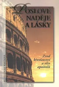 Historické romány Poslové naděje a lásky - Ellen Gould White