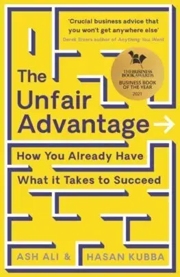 Podnikanie, obchod, predaj The Unfair Advantage - Hasan Kubba,Ash Ali