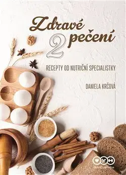Sladká kuchyňa Zdravé pečení 2 - Daniela Krčová