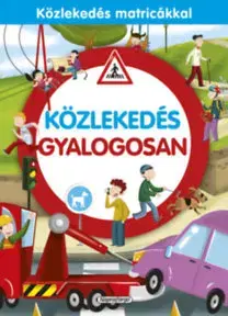 Nalepovačky, vystrihovačky, skladačky Közlekedés gyalogosan - Közlekedés matricákkal