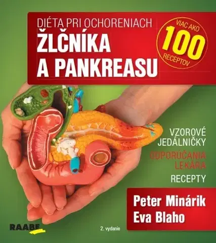Zdravá výživa, diéty, chudnutie Diéta pri ochoreniach žlčníka a pankreasu, 2. vydanie - Peter Minárik,Eva Blaho