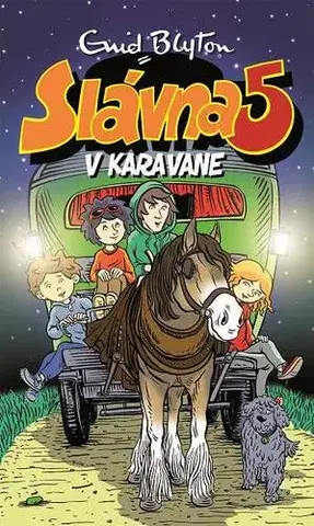 Dobrodružstvo, napätie, western Slávna päťka 5: V karavane - Enid Blyton,Mária Klenková