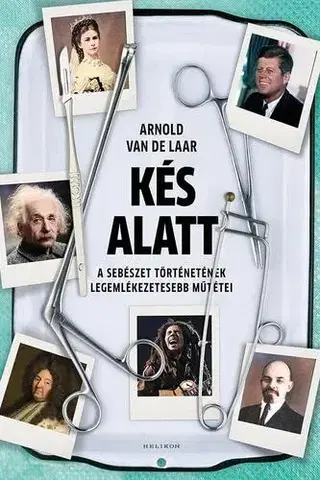 Svetové dejiny, dejiny štátov Kés alatt - Arnold Van De Laar,László Kelemen