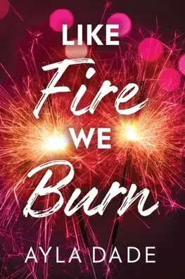 Romantická beletria Like Fire We Burn - Winter Dreams 2 - Ayla Dade