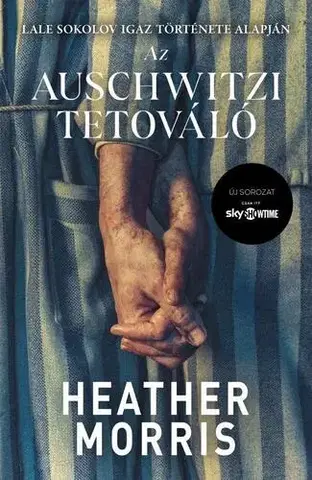 Skutočné príbehy Az auschwitzi tetováló (filmes borítóval) - Heather Morris,Júlia Moldova