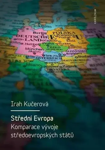 Sociológia, etnológia Střední Evropa. Komparace vývoje středoevropských států - Irah Kučerová