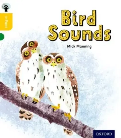 Učebnice, slovníky Oxford Reading Tree inFact: Oxford Level 5: Bird Sounds - Brita Granstrom,Mick Manning