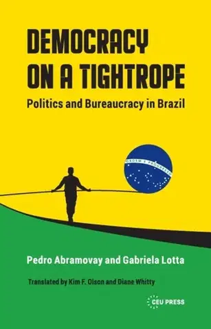 Politológia Democracy on a Tightrope - Gabriela Lotta,Pedro Abramovay