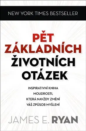 Rozvoj osobnosti Pět základních životních otázek - James E. Ryan