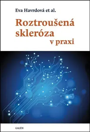Medicína Roztroušená skleróza v praxi - Eva Havrdová