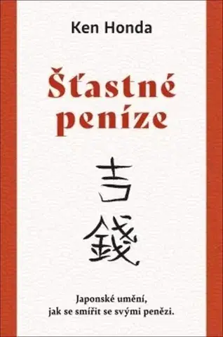 Financie, finančný trh, investovanie Šťastné peníze - Ken Honda