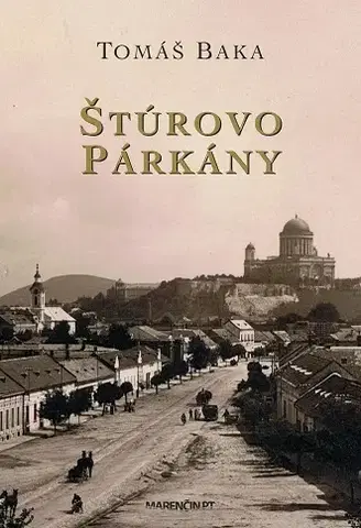 Slovenské a české dejiny Štúrovo – Párkány - Tomáš Baka