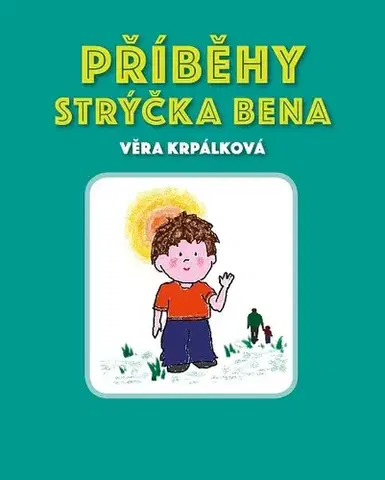 Pre deti a mládež - ostatné Příběhy strýčka Bena - Věra Krpálková