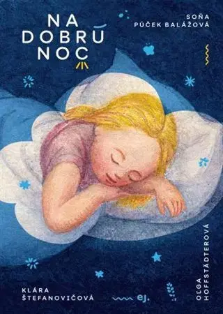 Rozprávky Na dobrú noc - Soňa Balážová,Klára Štefanovičová,Oľga Hoffstädterová