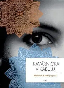 Beletria - ostatné Kavárnička v Kábulu - Deborah Rodriguezová