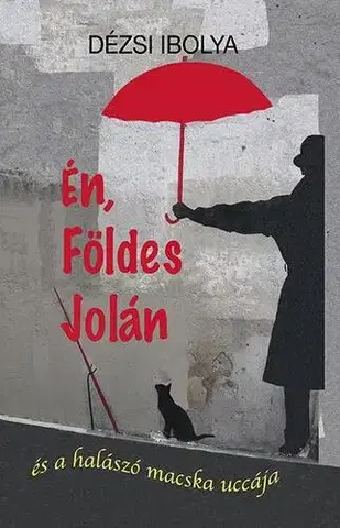Literatúra Én, Földes Jolán - Dézsi Ibolya