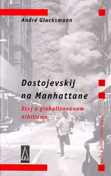 Filozofia Dostojevskij na Manhattane - André Glucksmann