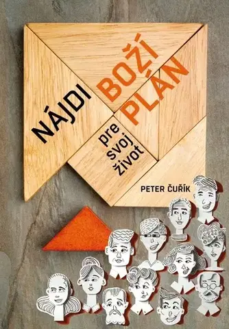 Kresťanstvo Nájdi Boží plán pre svoj život - Peter Čurík