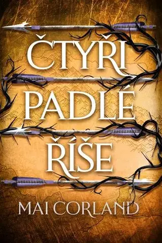 Sci-fi a fantasy Zlomené čepele: Čtyři padlé říše - kniha druhá - Mai Corland
