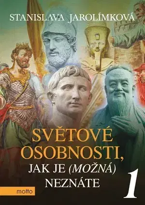 Svetové dejiny, dejiny štátov Světové osobnosti, jak je (možná) neznáte 1 - Stanislava Jarolímková