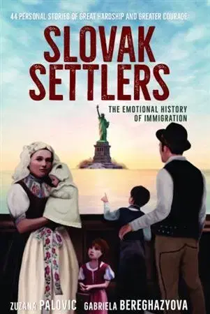 Slovenské a české dejiny Slovak Settlers - Zuzana Palovic,Gabriela Beregházyová