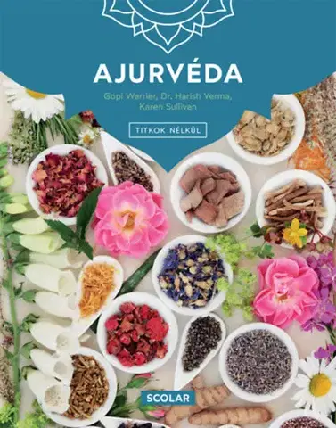 Alternatívna medicína - ostatné Ajurvéda - 3. kiadás - Sullivan Karen,Warrier Gopi,Harish Verma