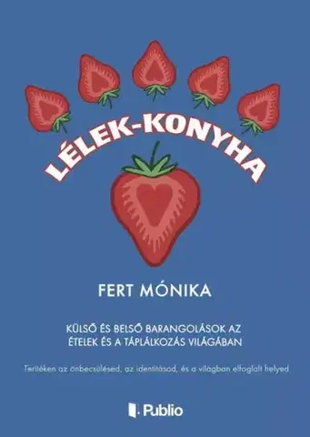 Rozvoj osobnosti Lélek-konyha - Mónika Fert