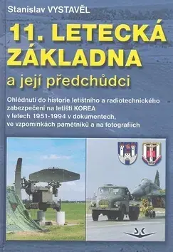 Vojnová literatúra - ostané 11. letecká základna a její předchůdci - Stanislav Vystavěl