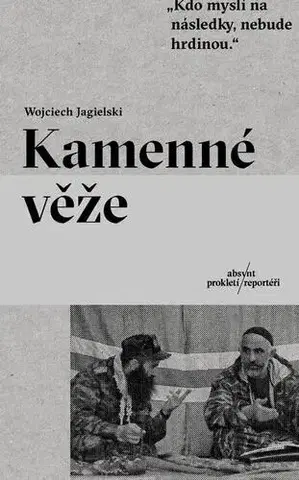 Fejtóny, rozhovory, reportáže Kamenné věže - Wojciech Jagielski