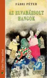 Rozprávky Az elvarázsolt hangok - Péter Fábri