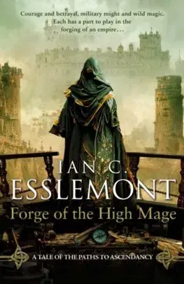 Sci-fi a fantasy Forge of the High Mage - Ian C. Esslemont