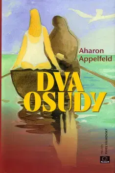 Svetová beletria Dva osudy - Aharon Appelfeld