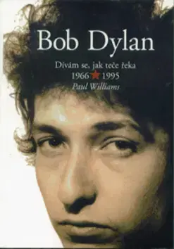 Biografie - ostatné Bob Dylan - Paul Williams