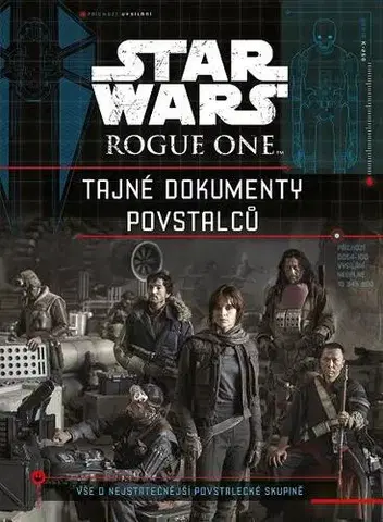 Dobrodružstvo, napätie, western Star Wars Rogue One Tajné dokumenty povstalců