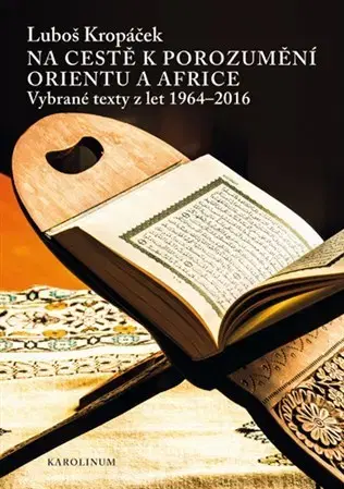 Islam Na cestě k porozumění Orientu a Africe - Luboš Kropáček