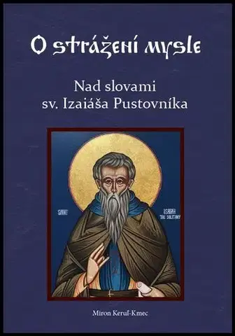 Kresťanstvo Nad slovami sv. Izaiáša Pustovníka - Miron Keruľ-Kmec