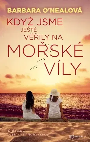 Detektívky, trilery, horory Když jsme ještě věřily na mořské víly - Barbara O´Nealová