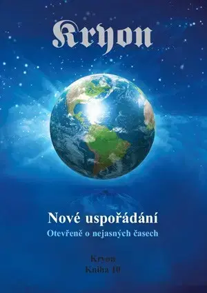Mystika, proroctvá, záhady, zaujímavosti Kryon 10 - Nové uspořádání - Lee Carroll