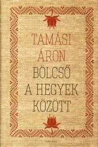 Beletria - ostatné Bölcső a hegyek között - Áron Tamási