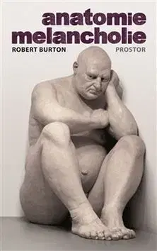 Filozofia Anatomie melancholie - Robert Burton