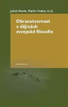 Filozofia Obrazotvornost v dějinách evropské filosofie - Kolektív autorov