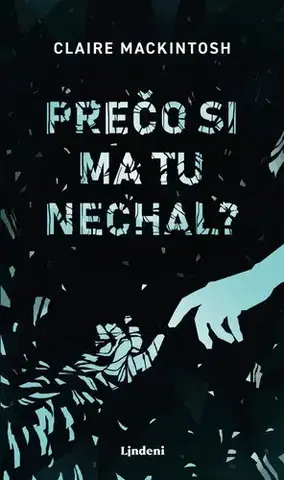 Detektívky, trilery, horory Prečo si ma tu nechal? - Clare Mackintosh