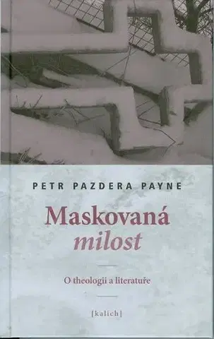 Náboženstvo - ostatné Maskovaná milost - Payne Petr Pazdera