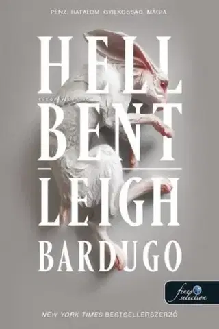 Sci-fi a fantasy Hell Bent - Tűzön-vízen át (Alex Stern 2.) - kartonált, eredeti borító - Leigh Bardugo