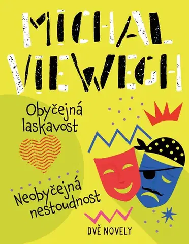 Humor a satira Obyčejná laskavost, Neobyčejná nestoudnost - Michal Viewegh