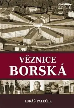 Slovenské a české dejiny Věznice borská - Lukáš Paleček