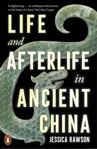 História Life and Afterlife in Ancient China - Jessica Rawson