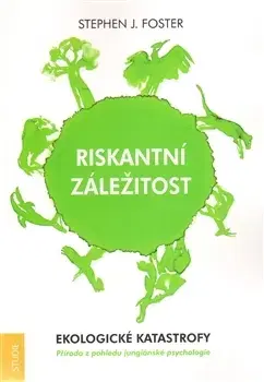 Ekológia, meteorológia, klimatológia Riskantní záležitost - Stephen J. Foster